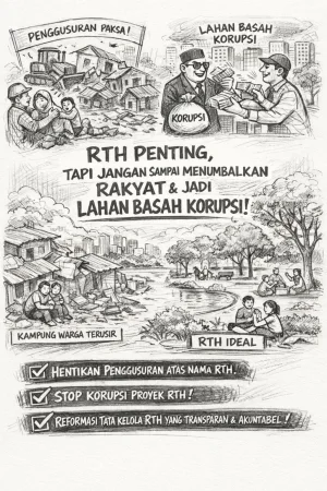 RTH Penting, Tetapi Jangan Sampai Menumbalkan Rakyat dan Jadi Lahan Basah Korups